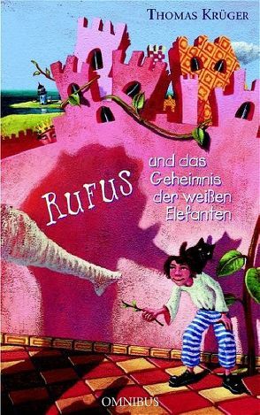 Rufus und das Geheimnis der weißen Elefanten von Kehr,  Karoline, Krüger,  Thomas