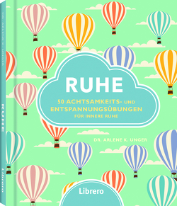 Ruhe von DR. UNGER,  ARLENE K.