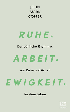 Ruhe. Arbeit. Ewigkeit. von Comer,  John Mark, Hübsch,  Renate