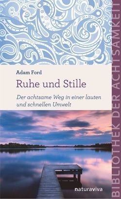 Ruhe und Stille von Ford,  Adam