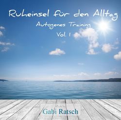 Ruheinsel für den Alltag von Ratsch,  Gabi