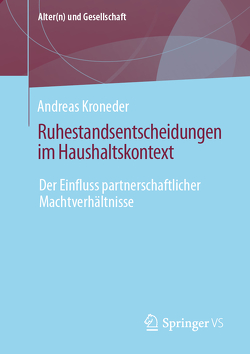 Ruhestandsentscheidungen im Haushaltskontext von Kroneder,  Andreas