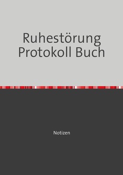 Ruhestörung Protokoll Buch von Falk,  Peter