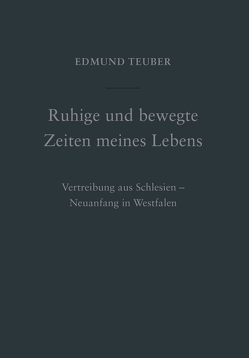 Ruhige und bewegte Zeiten meines Lebens von Teuber,  René