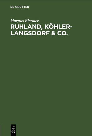 Ruhland, Köhler-Langsdorf & Co. von Biermer,  Magnus