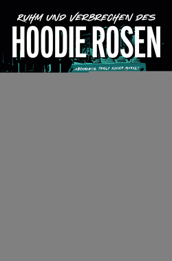 Ruhm und Verbrechen des Hoodie Rosen von Blum,  Isaac, Schiffer,  Gundula