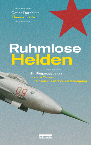 Ruhmlose Helden von Dornblüth,  Gesine, Franke,  Thomas