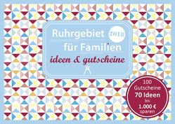 Ruhrgebiet für Familien – ideen & gutscheine 2018 von Eickholz,  Sonja, Moths,  Constanze