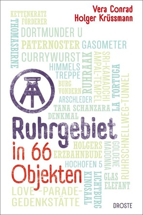 Ruhrgebiet in 66 Objekten von Conrad,  Vera, Krüssmann,  Holger