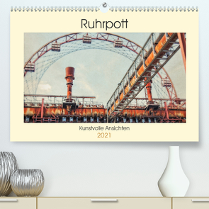 Ruhrpott – Kunstvolle Ansichten (Premium, hochwertiger DIN A2 Wandkalender 2021, Kunstdruck in Hochglanz) von Adams,  Heribert