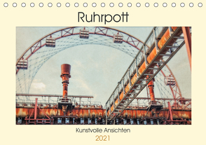 Ruhrpott – Kunstvolle Ansichten (Tischkalender 2021 DIN A5 quer) von Adams,  Heribert