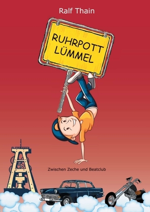 RUHRPOTTLÜMMEL von B.druckt,  Marl,  kreativ, Thain,  Ralf