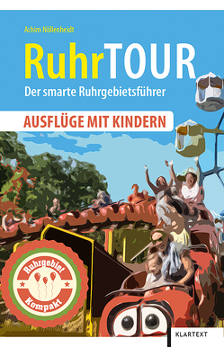 RuhrTOUR Ausflüge mit Kindern von Nöllenheidt,  Achim