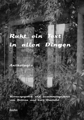 Ruht ein Text in allen Dingen von Haubold,  Bettina, Haubold,  Lutz