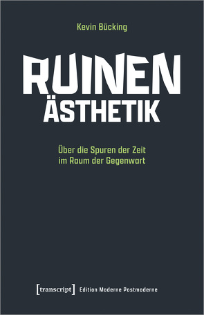 Ruinen-Ästhetik von Bücking,  Kevin