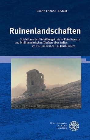 Ruinenlandschaften von Baum,  Constanze