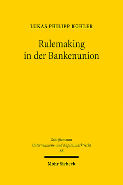 Rulemaking in der Bankenunion von Köhler,  Lukas Philipp