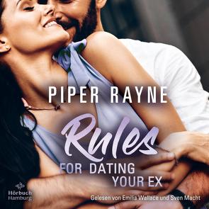 Rules for Dating Your Ex (Baileys-Serie 9) von Agnew,  Cherokee Moon, Macht,  Sven, Rayne,  Piper, Wallace,  Emilia