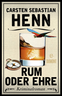 Rum oder Ehre von Henn,  Carsten Sebastian