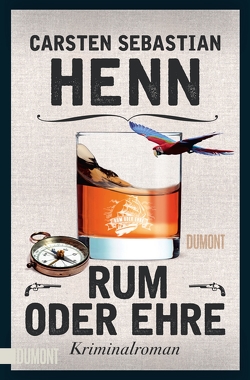 Rum oder Ehre von Henn,  Carsten Sebastian