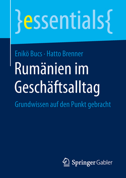 Rumänien im Geschäftsalltag von Brenner,  Hatto, Bucs,  Enikö