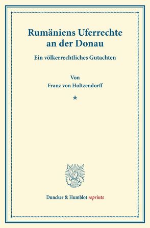 Rumäniens Uferrechte an der Donau. von Holtzendorff,  Franz von