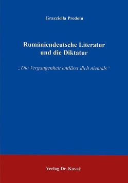 Rumäniendeutsche Literatur und die Diktatur von Predoiu,  Grazziella