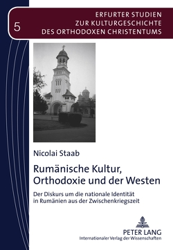 Rumänische Kultur, Orthodoxie und der Westen von Staab,  Nicolai