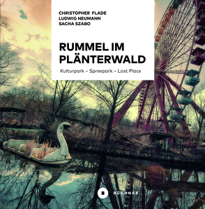 Rummel im Plänterwald von Flade,  Christopher, Neumann,  Ludwig, Szabo,  Sacha