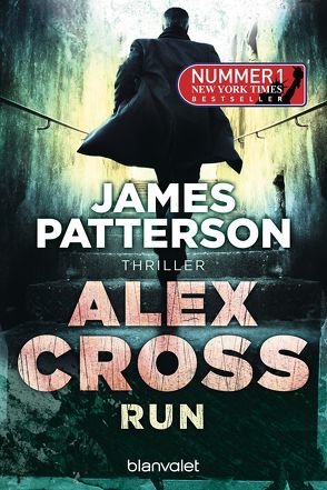 Run – Alex Cross 19 von Patterson,  James, Strohm,  Leo