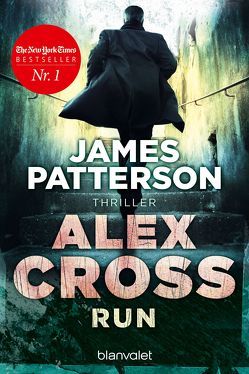 Run – Alex Cross 19 von Patterson,  James, Strohm,  Leo