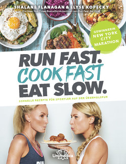 Run Fast. Cook Fast. Eat Slow. von Flanagan,  Shalane, Kopecky,  Elyse