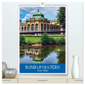 Rund um Bayern (hochwertiger Premium Wandkalender 2024 DIN A2 hoch), Kunstdruck in Hochglanz von Tetlak,  Andy