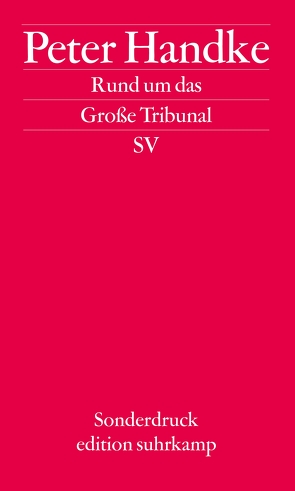 Rund um das Große Tribunal von Handke,  Peter