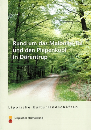 Rund um das Maibolte-Tal und den Piepenkopf in Dörentrup von Dreier,  Sigrid, Halle,  Uta, Hentschel,  Hermann, Hoffmann,  Ulrike, Müller-Kissing,  Johannes, Scheffler,  Jürgen, Uffmann,  Rüdiger, Wiesekopsieker,  Stefan