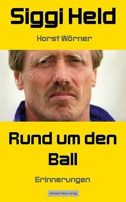 Rund um den Ball von Held,  Siegfried, Wörner,  Horst