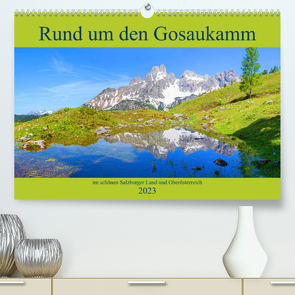 Rund um den Gosaukamm (Premium, hochwertiger DIN A2 Wandkalender 2023, Kunstdruck in Hochglanz) von Kramer,  Christa