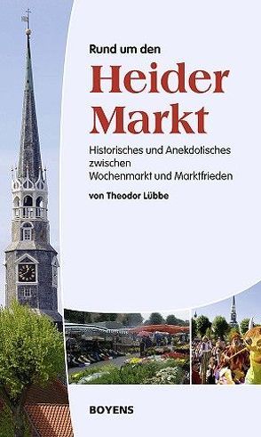 Rund um den Heider Markt von Lübbe,  Theodor