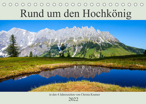 Rund um den Hochkönig (Tischkalender 2022 DIN A5 quer) von Kramer,  Christa