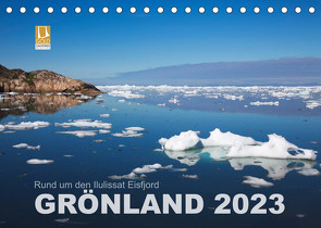 Rund um den Ilulissat Eisfjord – GRÖNLAND 2023 (Tischkalender 2023 DIN A5 quer) von Koch,  Lucyna