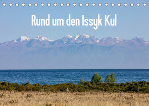 Rund um den Issyk Kul (Tischkalender 2023 DIN A5 quer) von Rusch,  Winfried