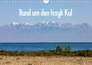 Rund um den Issyk Kul (Wandkalender 2023 DIN A4 quer) von Rusch,  Winfried