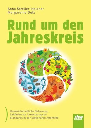 Rund um den Jahreskreis von Dutz,  Margarethe, Streller-Holzner,  Anna