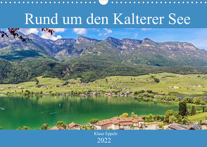 Rund um den Kalterer See (Wandkalender 2022 DIN A3 quer) von Eppele,  Klaus