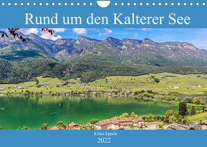 Rund um den Kalterer See (Wandkalender 2022 DIN A4 quer) von Eppele,  Klaus