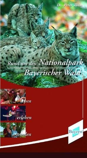 Rund um den Nationalpark Bayerischer Wald von Thim,  Peter