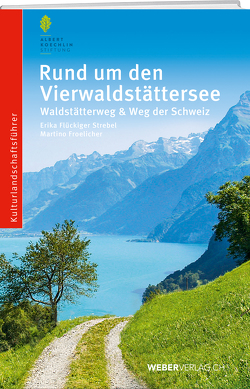 Rund um den Vierwaldstättersee von Flückiger-Strebel,  Erika, Froelicher,  Martino