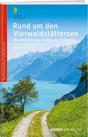 Rund um den Vierwaldstättersee von Flückiger-Strebel,  Erika, Froelicher,  Martino