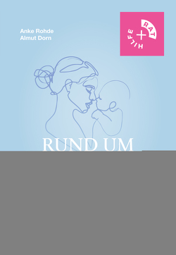 Rund um die Geburt: Depressionen, Ängste und mehr von Dorn,  Almut, Rohde,  Anke