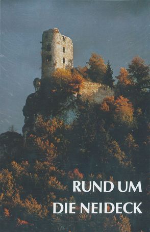 Rund um die Neideck von Schönhöfer,  B, Weisel,  H